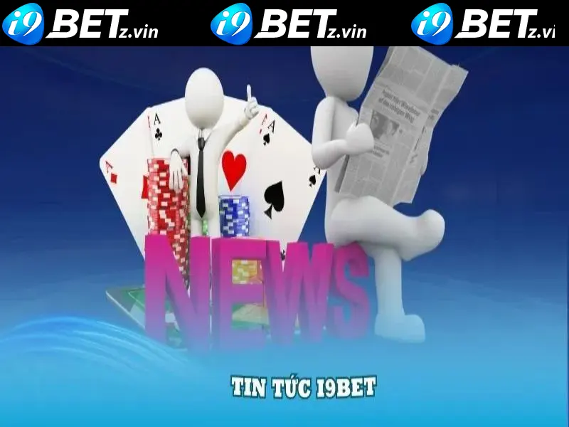 Phát hành riêng những tin tức i9bet cho player mới 