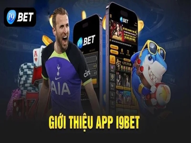 Tải App i9bet - Trải Nghiệm Đỉnh Nóc Cùng Nhà Cái Uy Tín